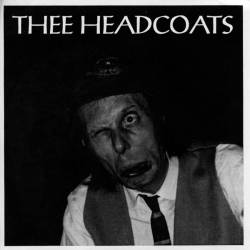 Thee Headcoats : Tear It To Pieces